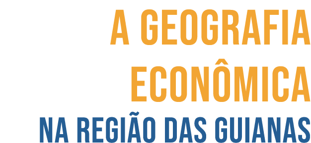 ﻿A geografia econ mica na regi o das Guianas