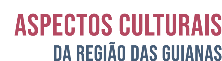 ﻿Aspectos culturais da regi o das Guianas